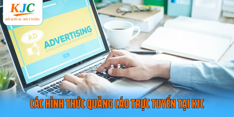 Các hình thức quảng cáo trực tuyến tại KJC